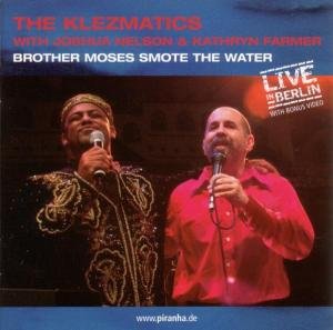 Brother Moses Smote The Water - Klezmatics / Joshua Nelson - Musiikki - PIRANHA - 0826863189627 - tiistai 18. syyskuuta 2012
