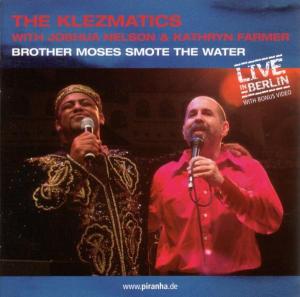 Brother Moses Smote The Water - Klezmatics / Joshua Nelson - Musik - PIRANHA - 0826863189627 - 18. september 2012