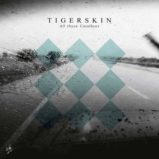 All Those Goodbyes - Tigerskin - Música - DCR - 0827170132627 - 29 de outubro de 2013