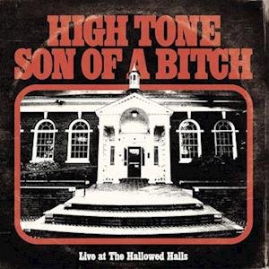 Live at the Hallowed Halls - High Tone Son of a Bitch - Musique - RIPPLE MUSIC - 0850031835627 - 7 octobre 2022