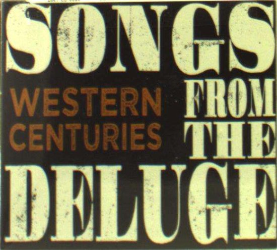 Songs From The Deluge - Western Centuries - Music - FREE DIRT RECORDS - 0877746008627 - April 6, 2018