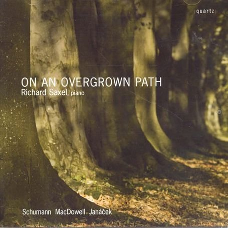 Cover for Saxel / Schumann / Macdowell / Janacek · On an Overgrown Path (CD) (2011)