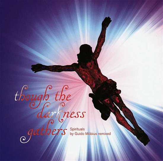Cover for Guido Mobius · Though The Darkness Gathers - Spirituals By Guido Mobius Rem (CD) (2013)