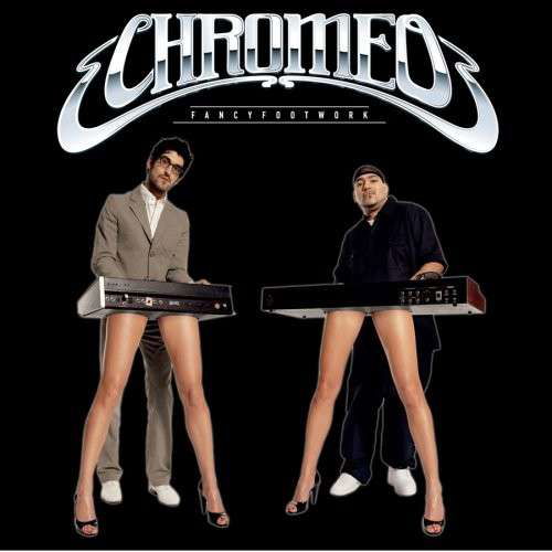 Cover for Chromeo · Fancy Footwork (CD) [Bonus Tracks, Deluxe, Remix edition] (2008)