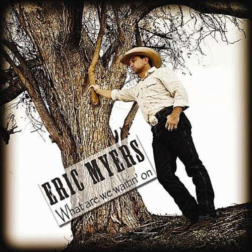 Cover for Eric Myers · What Are We Waitin' on (CD) (2011)