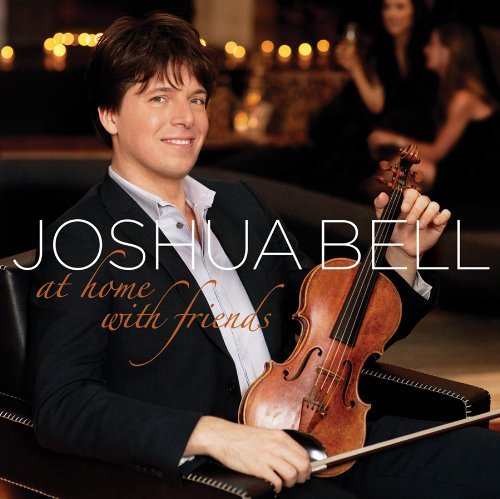 At Home with Friends - Joshua Bell - Musique - CLASSICAL - 0886975271627 - 29 septembre 2009