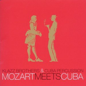 Cover for Klazz Brothers &amp; Cuba Percussion · Mozart Meets Cuba (CD) (2011)
