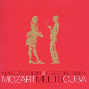 Cover for Klazz Brothers &amp; Cuba Percussion · Mozart Meets Cuba (CD) (2011)