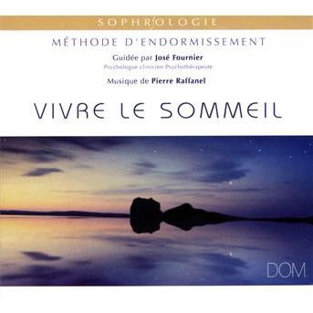 Cover for Fournier, Jose / Pierre Raffanel · Vivre Le Sommeil / Methode Endormis (CD) (2009)