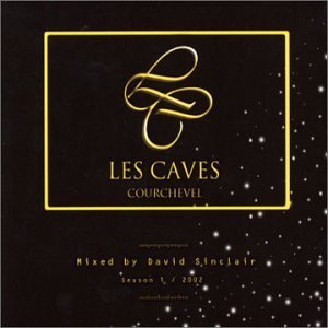 Les Caves Courchevel - Mixed By David Sinclair Season 1 2002 - Various Artists - Musiikki - ATOLL - 3300612808627 - tiistai 26. helmikuuta 2002