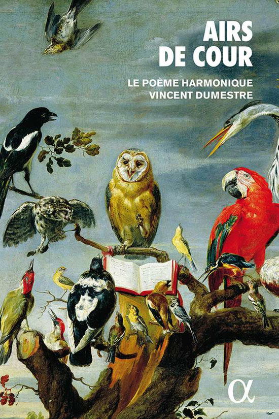 Airs De Cour - Le Poeme Harmonique / Vincent Dumestre - Musikk - ALPHA CLASSICS - 3760014194627 - 25. oktober 2019