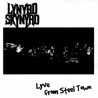 Cover for Lynyrd Skynyrd · Live from Steel Town (CD) (2000)