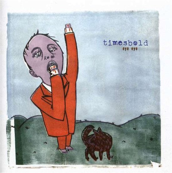Cover for Timesbold · Eye Eye (CD) (2004)