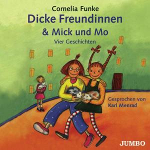 Cover for Cornelia Funke · Dicke Freundinnen &amp; Mick Und Mo (CD) (2005)