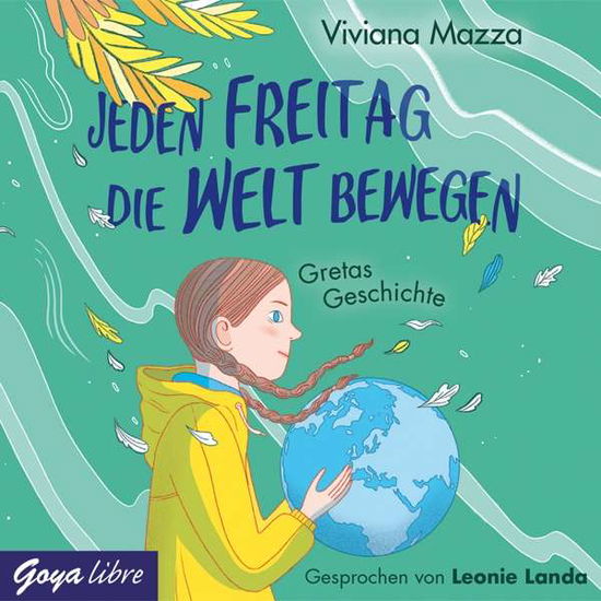 Jeden Freitag Die Welt Bewegen: Gretas Geschichte - Viviana Mazza - Musikk - Hoanzl - 4012144410627 - 15. november 2019