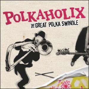 Great Polka Swindle - Polkaholix - Music - WESTPARK - 4047179036627 - 2007