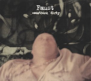 Cover for Faust · Something Dirty (CD) (2011)