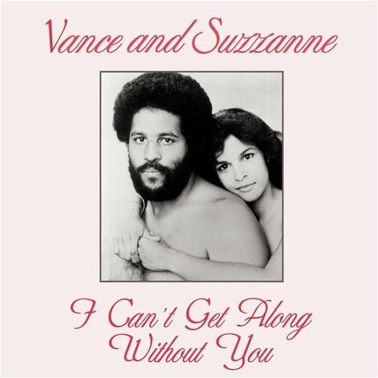 I Can't Get Along Without You - Vance & Suzzanne - Música - KALITA - 4062548000627 - 10 de novembro de 2023