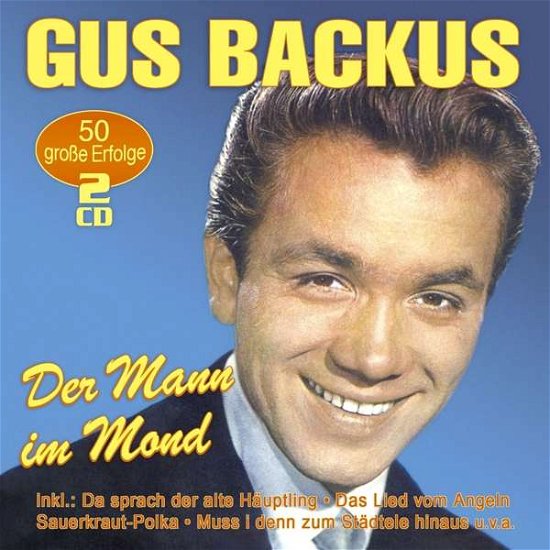 Cover for Gus Backus · Backus,Gus - Der Mann Im Mond-50 Grosse E (CD) (2017)