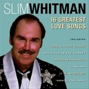 Cover for Slim Whitman · 16 Greatest Love Songs (CD)