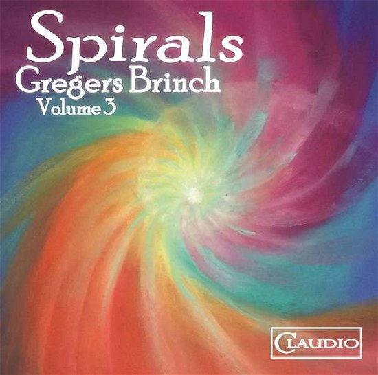 Cover for Truscott / Hancox / Josef · Gregers Brinch. Vol. 3 - Spirals (CD) (2018)