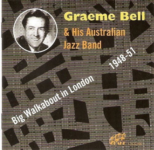 Cover for Bell,graeme &amp; His Australian Jazz Band · Big Walkabout in London 1948-51 (CD) (2007)