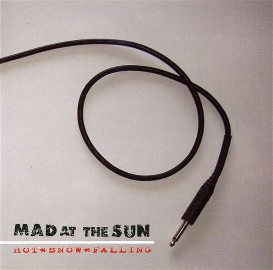 Cover for Mad At The Sun · Hot Snow Falling (CD) (2008)