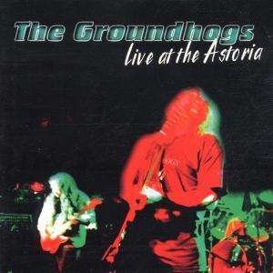 Cover for The Groundhogs · Live At The Astoria (CD) (2021)
