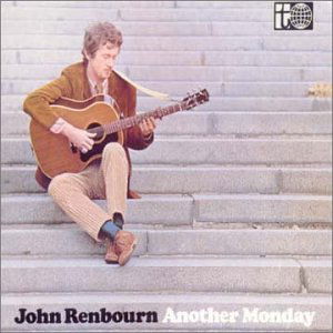 Another Monday - John Renbourn - Musiikki - BMG Rights Management LLC - 5050159143627 - maanantai 3. maaliskuuta 2008