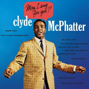 Cover for Clyde Mcphatter · May I Sing For You (CD) (2014)