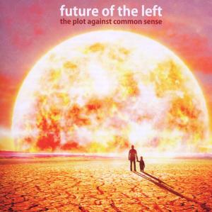 Cover for Future of the Left · The Plot Against Common Sense (CD) (2012)