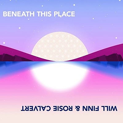 Cover for Finn Will &amp; Rosie Calvert · Beneath This Place (CD) (2018)