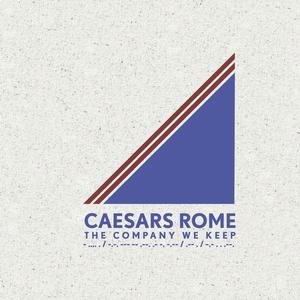 Caesars Rome-the Company We Ke - Caesars Rome-company We Ke - Musikk - CENTURY MEDIA - 5052205051627 - 19. desember 2013