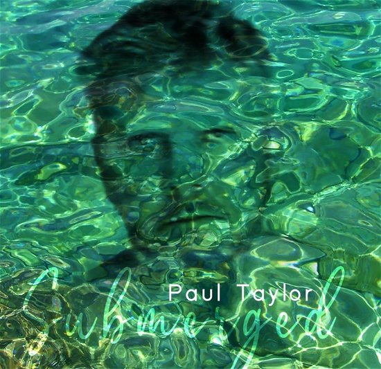 Cover for Paul Taylor · Submerged (CD) (2023)