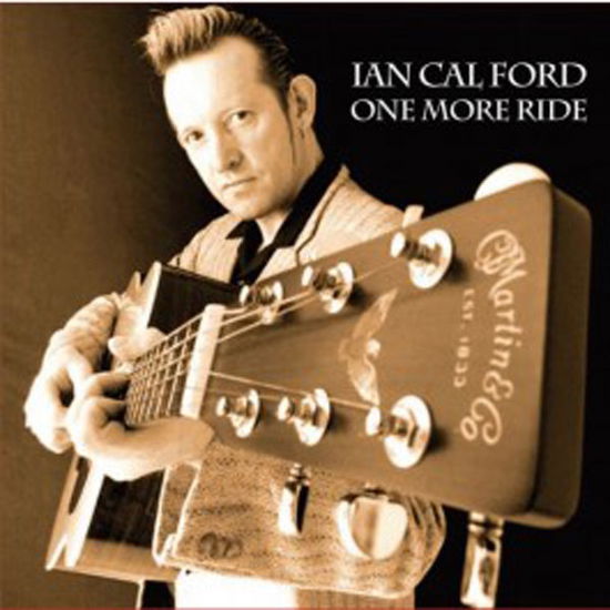 Ian Cal Ford · One More Ride (CD) (2016)