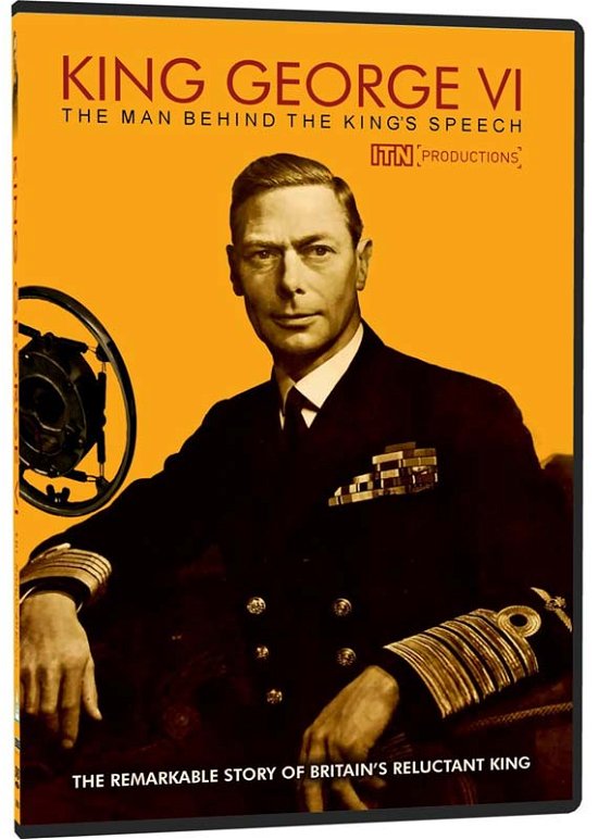 King George Vi-the Man Behind the Kings Speech. - King George Vi-the Man Behind the Kings Speech. - Movies - SCREENBOUND PICTURES - 5060082516627 - April 19, 2011