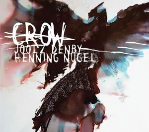 Crow - Denby,joolz / Nugel,henning - Musik - ATAT - 5060463414627 - 4. november 2016