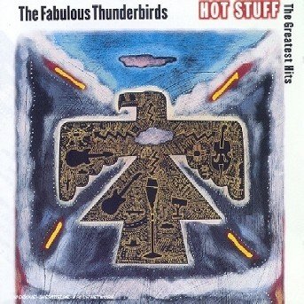 Cover for Fabulous Thunderbirds · Hot Stuff: Greatest Hits (CD) (2006)