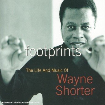 Cover for Wayne Shorter · Footprints: the Life and Music of Wayne Shorter (CD) (2005)