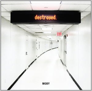 Destroyed - Moby - Muziek - EMI - 5099902876627 - 29 juli 2013