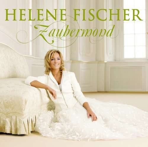 Zaubermond + Bonus Tracks - Helene Fischer - Muziek - ELECT - 5099922775627 - 26 juni 2008