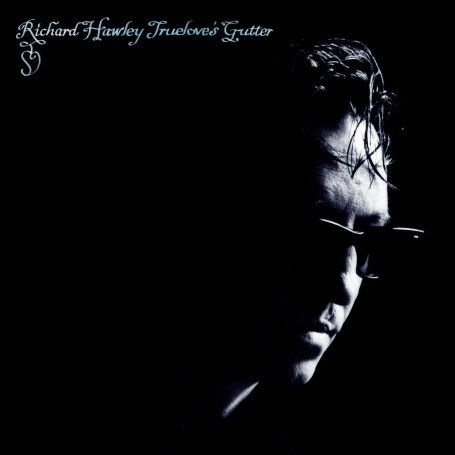 True Lover's Gutter - Richard Hawley - Musiikki - CAPITOL - 5099968638627 - torstai 17. syyskuuta 2009