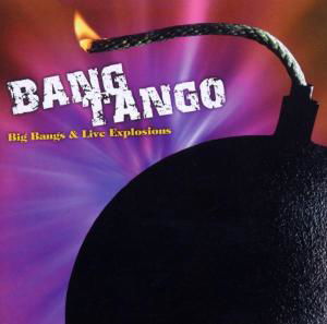 Bang Tango · Big Bangs & Live Explosio (CD) (2005)