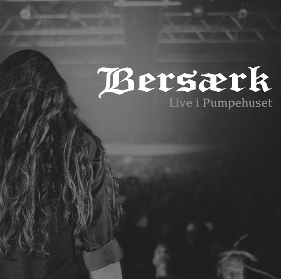 Cover for Bersærk · Live I Pumpehuset (LP) (2019)