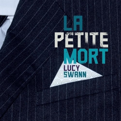 Cover for Swann Lucy-La Petite Mort (CD) (2013)
