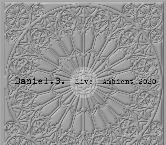 Cover for Daniel B. · Live Ambient (CD) (2020)