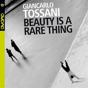 Cover for Giancarlo Tossani · Beauty is a Rare Thing (CD) (2011)