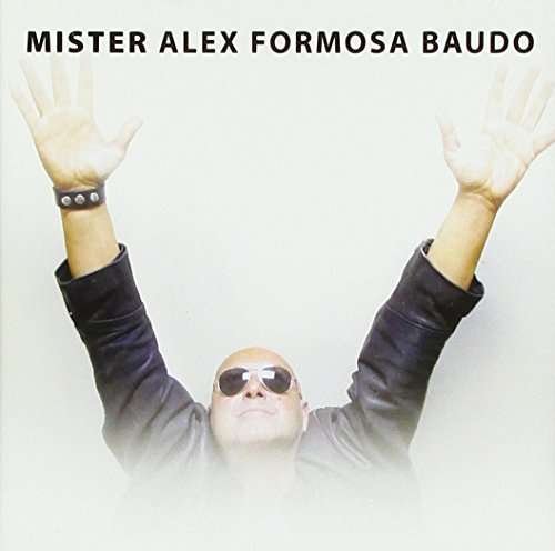 Cover for Alex Baudo · Mister Alex Formosa Baudo (CD) (2011)