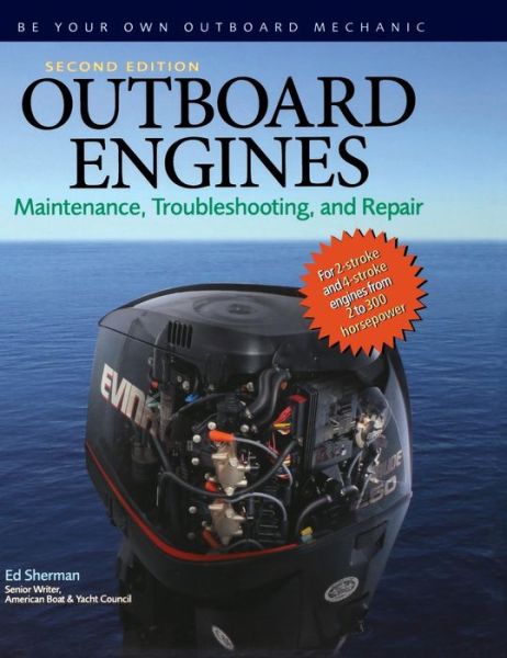 Cover for Edwin R. Sherman · Outboard Engines: Maintenance, Troubleshooting, and Repair, Second Edition (Hardcover Book) (2008)