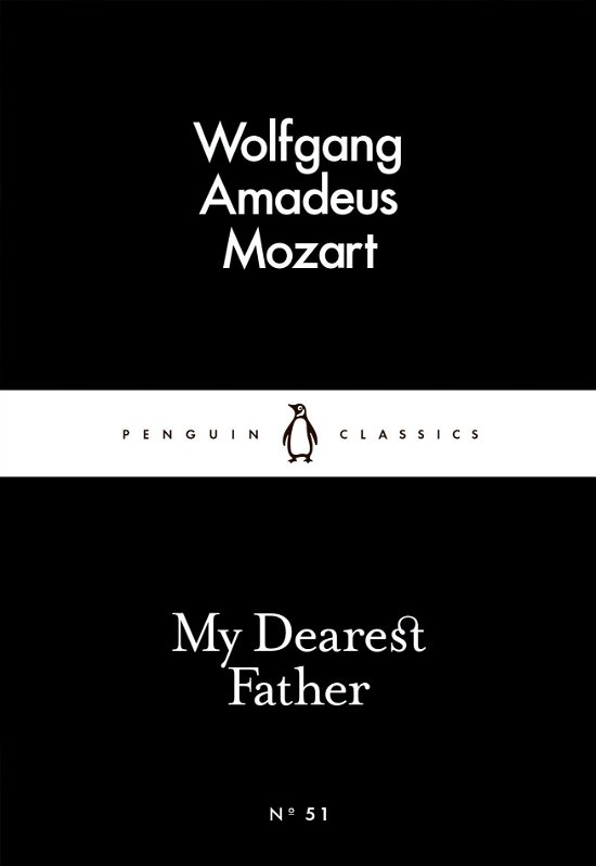 Cover for Wolfgang Amadeus Mozart · My Dearest Father - Penguin Little Black Classics (Paperback Bog) (2015)